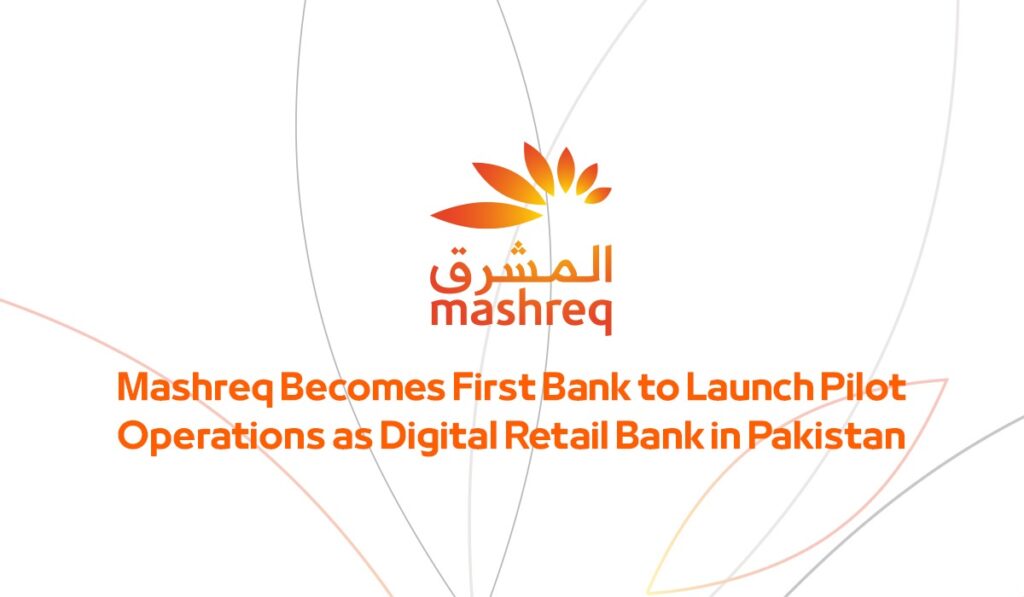 Mashreq Becomes First Bank to Launch Pilot Operations as Digital Retail ...