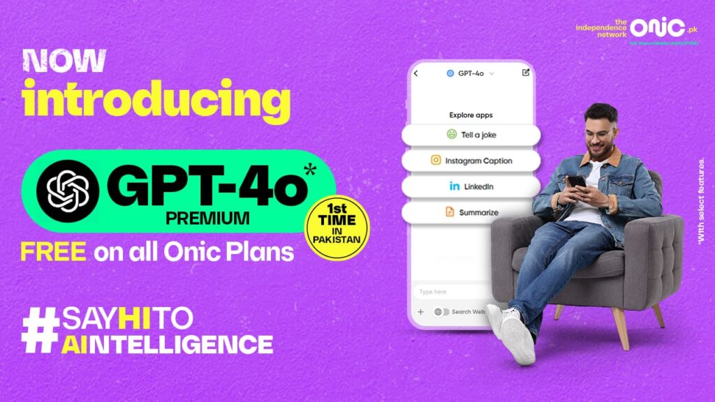 Onic Becomes First Digital Telecom Brand in Pakistan to Offer GPT 4o Premium Free to All Customers